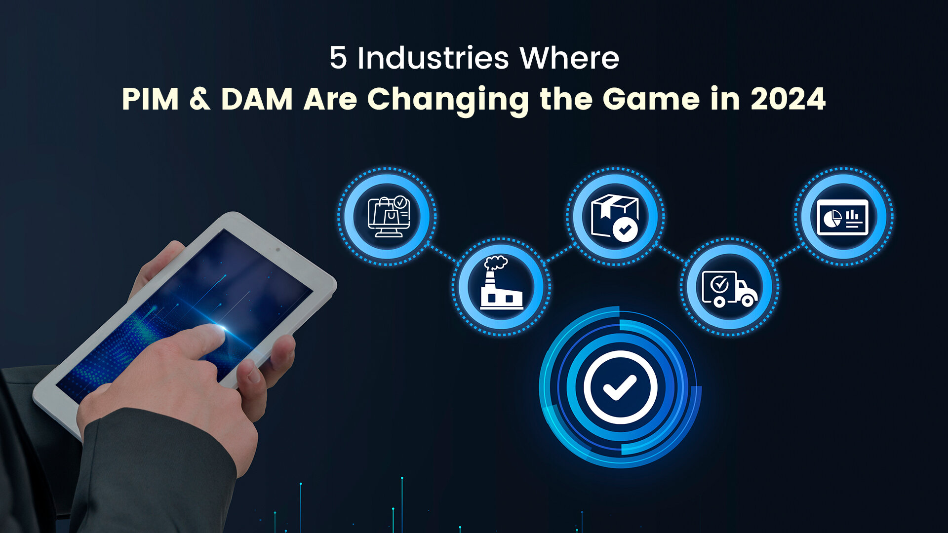 5 Industries Where PIM & DAM Are Changing the Game in 2024