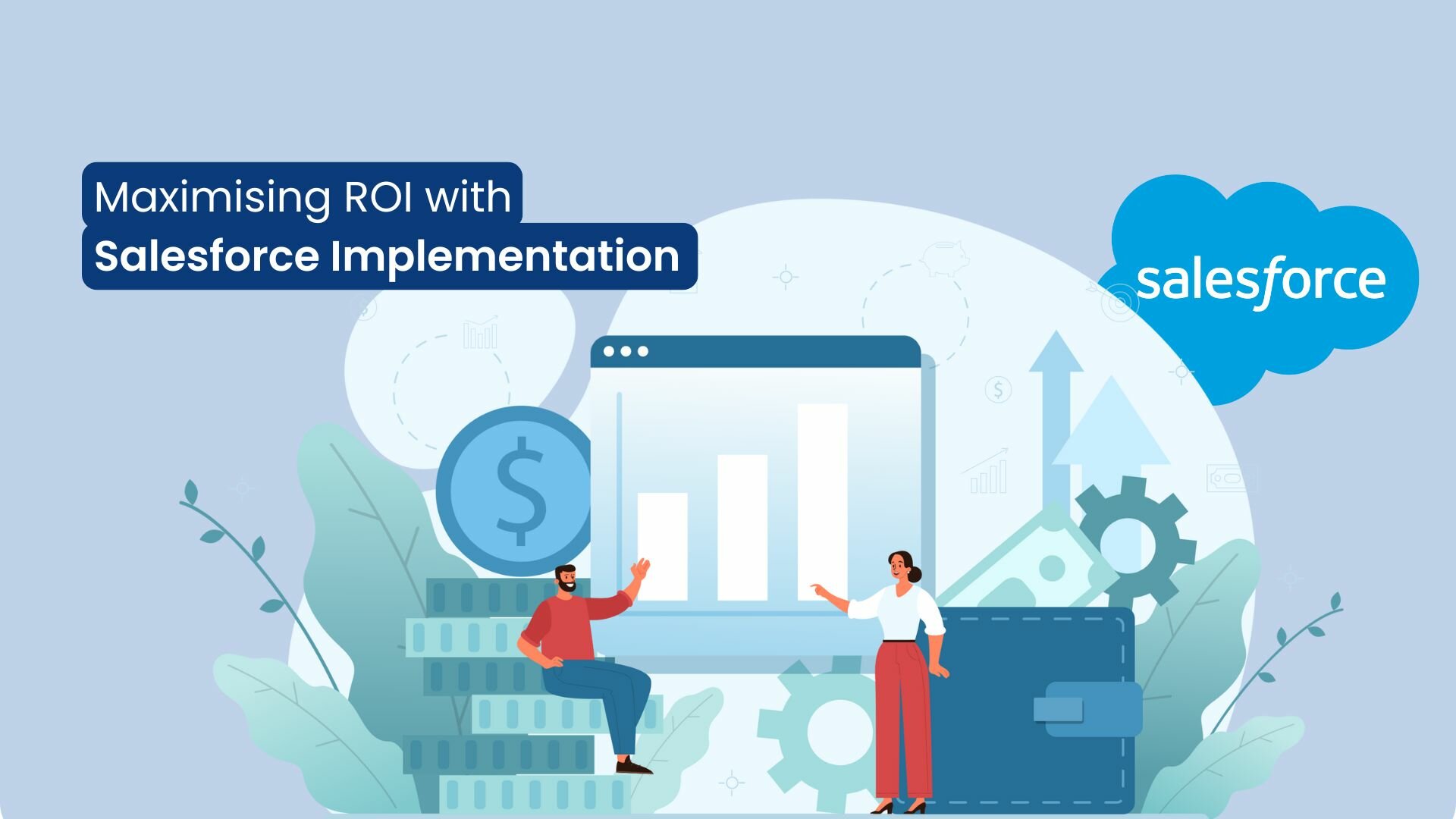 Maximising ROI with Salesforce Implementation: Best Practices for 2025