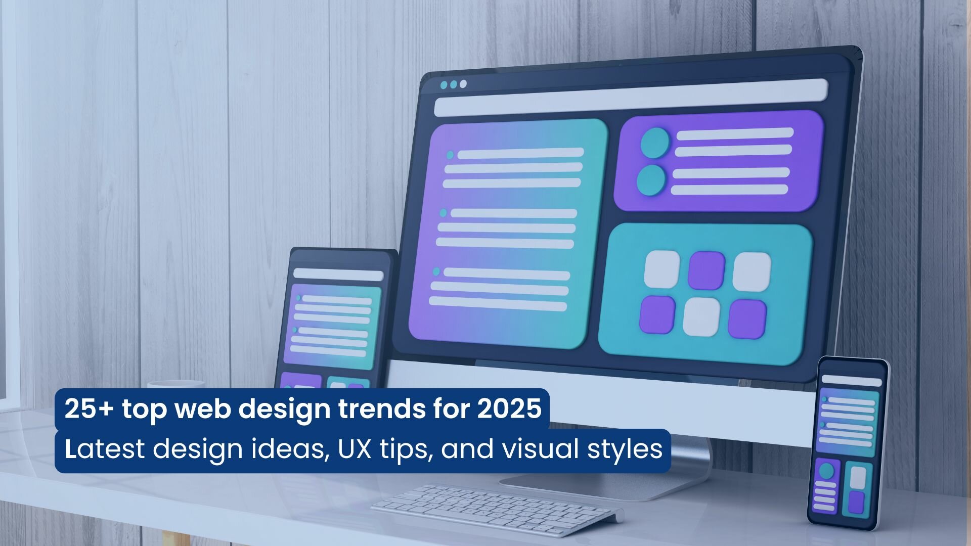 25+ Web Design Trends That Will Dominate in 2025