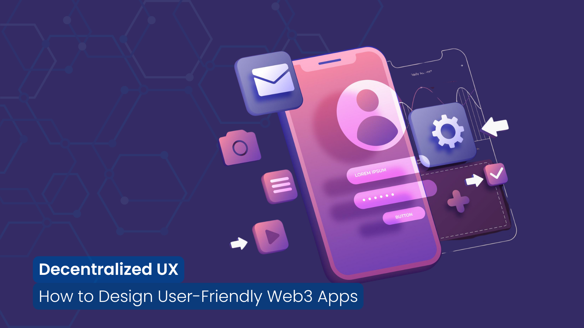 Decentralized UX: How to Design User-Friendly Web3 Apps